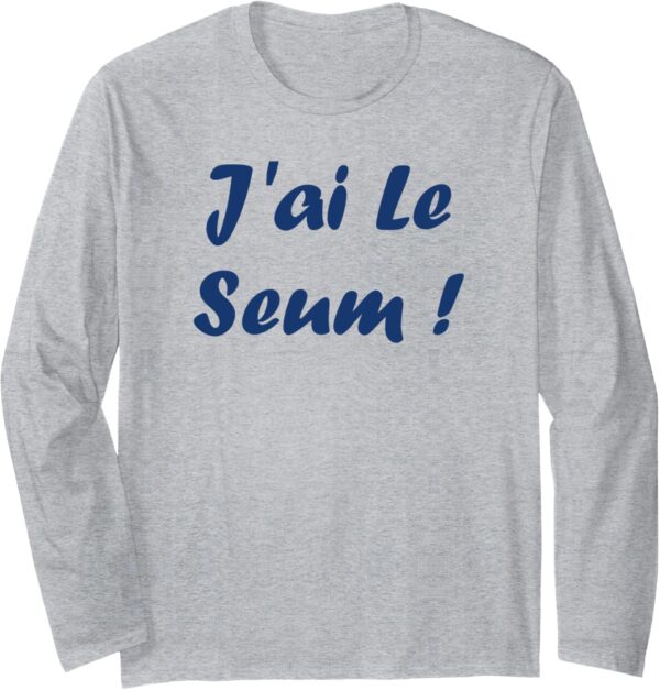T-shirt humour du sud J'ai le seum manches longues cadeau-0