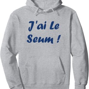 Sweat humour du sud J'ai le seum Expression Cadeau-0