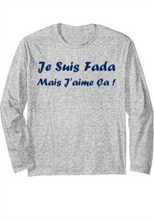 T-shirt Humour du sud Je suis fada Expression Cadeau Manches