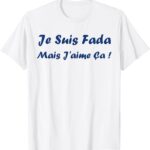 T-shirt Humour du sud Je suis fada Expression Cadeau-0