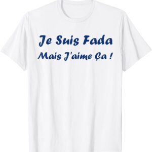 T-shirt Humour du sud Je suis fada Expression Cadeau-0