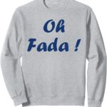 Sweatshirt Humour du Sud Oh Fada Cadeau Original-0