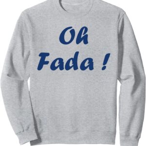 Sweatshirt Humour du Sud Oh Fada Cadeau Original-0