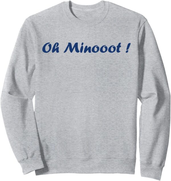 Sweatshirt Humour du Sud Oh Minot Cadeau Original-0