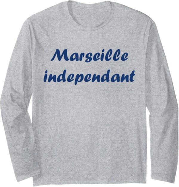 T-shirt Humour du Sud Indépendant Marseille Manches Longues-0