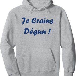 Sweat à capuche humour du sud Je crains dégun cadeau-0