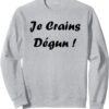 Sweatshirt Humour du Sud Je crains dégun Expression Cadeau-0