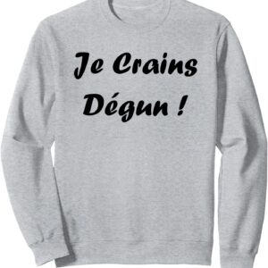 Sweatshirt Humour du Sud Je crains dégun Expression Cadeau-0